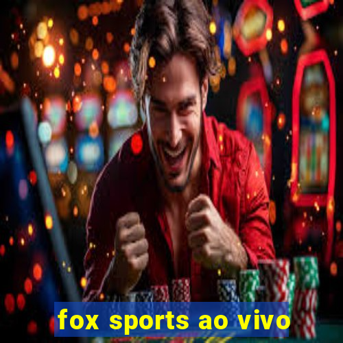 fox sports ao vivo